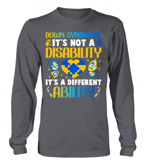 Down Syndrome Its Not A Disability Its A Differe Long sleeved Unisex
