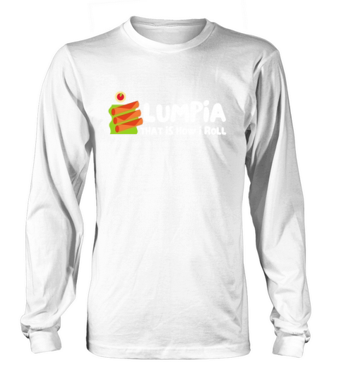 Filipino Pride Pinoy Spring Roll Lumpia Thats How Long sleeved Unisex
