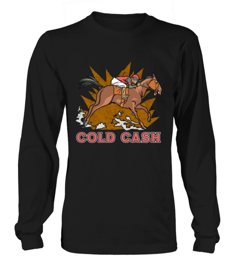 Horse Racing Cold Cash Thoroughbred Horse Racer Long sleeved Unisex