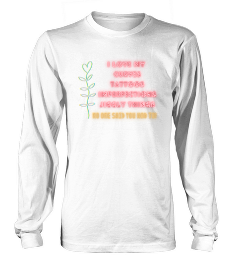 i love my curves Long sleeved Unisex