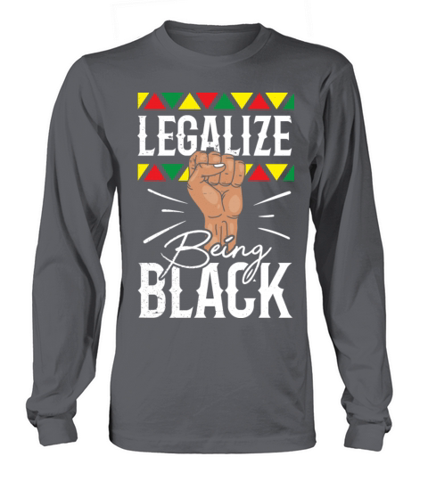 Legalize Being Black Clothing Gift Men Women Afro Long sleeved Unisex