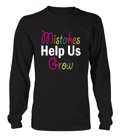 Mistakes Help Us Grow Back To School Motivational Long sleeved Unisex