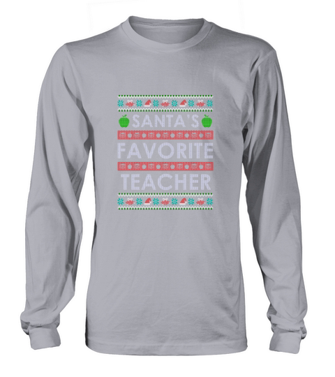 Santas Favorite Teacher Christmas Shirt Long sleeved Unisex