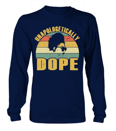 Unapologetically Dope Black Pride African American Long sleeved Unisex