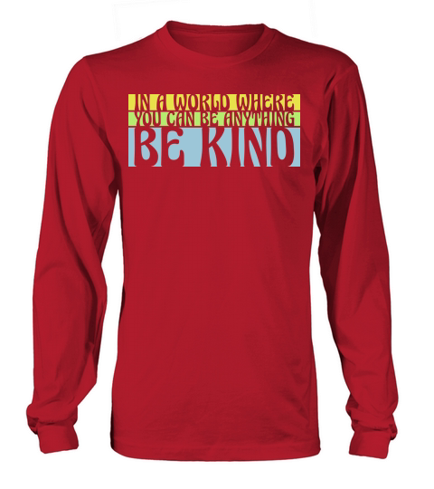 you can be kind Long sleeved Unisex