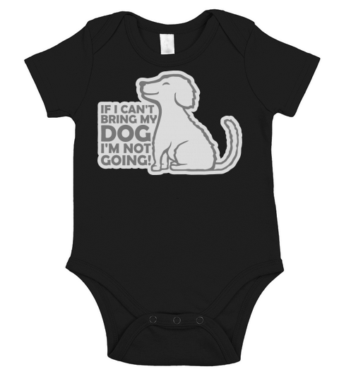 bring my dog quote Short Sleeve Baby One-Piece