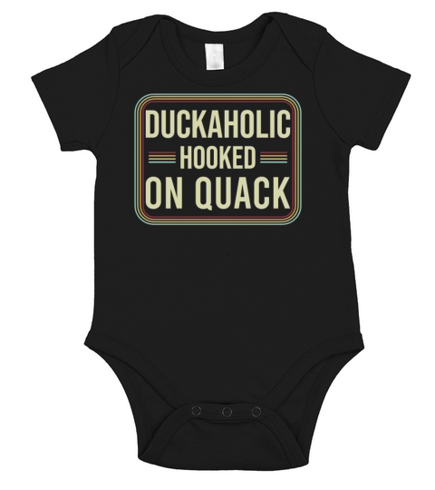Duckaholic Hooked On Quack For A Waterfowl Hunter Short Sleeve Baby One-Piece