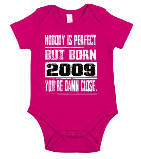 Nobody Is Perfect But Born 2009 Birthday Short Sleeve Baby One-Piece
