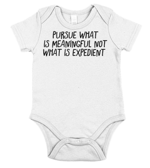 pursue what is meaningful not what is expedient Short Sleeve Baby One-Piece