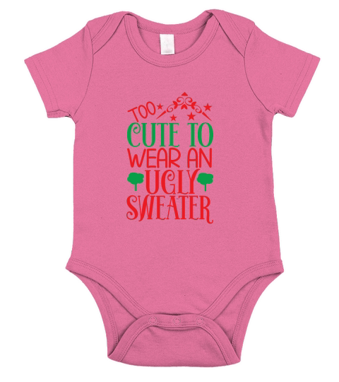 Too Cute To Wear An Ugly Sweater Christmas Shirt Short Sleeve Baby One-Piece
