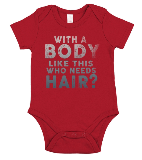 With A Body Like This Who Needs Hair Short Sleeve Baby One-Piece