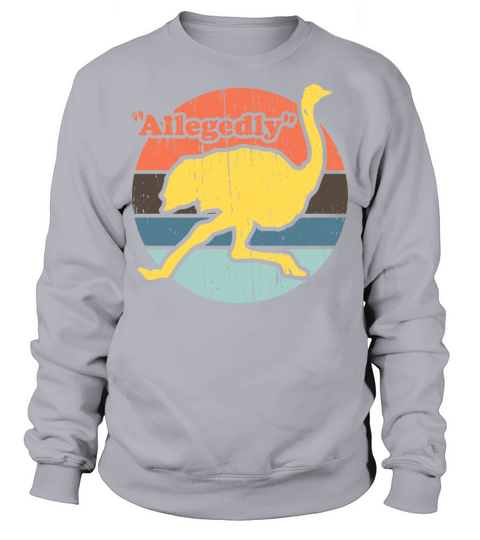 Allegedly Ostrich Vintage Distressed Sweatshirt Unisex