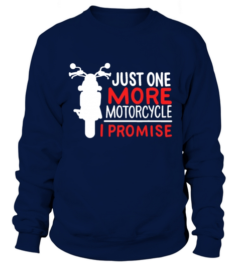 Cool funny Motorcycle Biker - Just One More Motorc Sweatshirt Unisex
