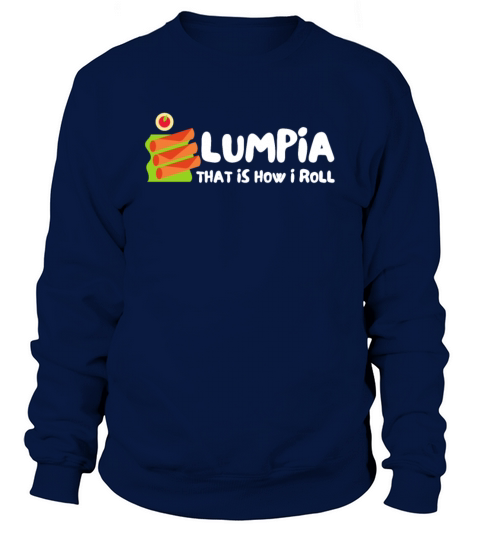 Filipino Pride Pinoy Spring Roll Lumpia Thats How Sweatshirt Unisex