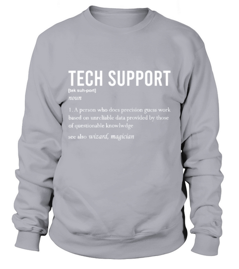 Funny Quote Tech Support Definition Nerd Technicia Sweatshirt Unisex