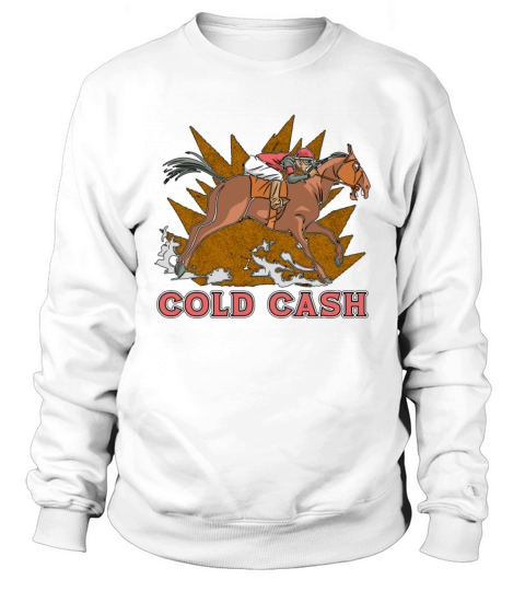 Horse Racing Cold Cash Thoroughbred Horse Racer Sweatshirt Unisex