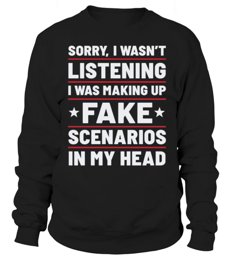 I Wasnt Listening Sweatshirt Unisex