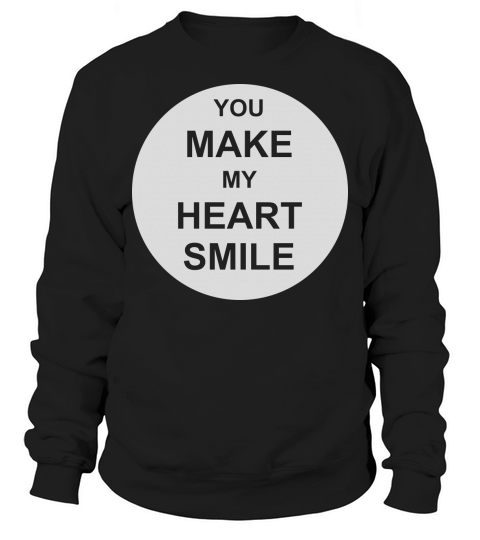 make my heart smile Sweatshirt Unisex