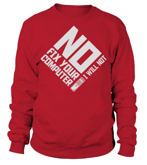 not fix your computer Sweatshirt Unisex