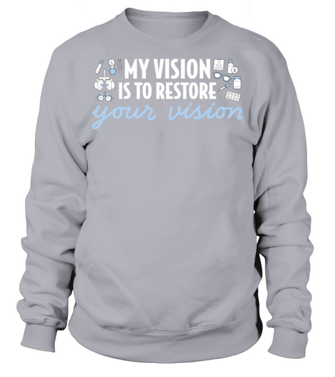 Restore Your Vision Ophthalmologist Sweatshirt Unisex