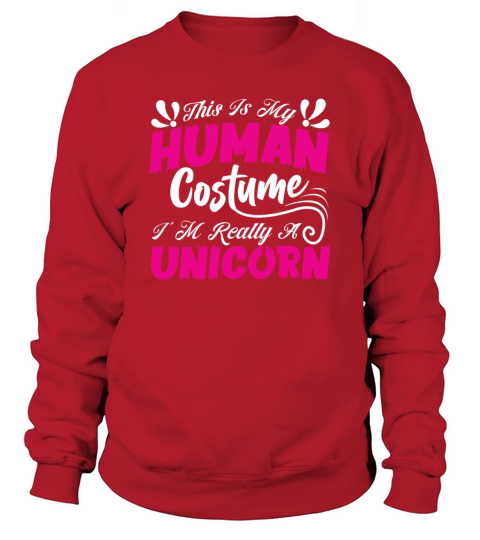 This Is My Human Costume Im Really A Unicorn Sweatshirt Unisex