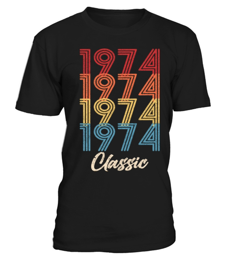 1974 Classic Vintage 1974 Gift Men Women Born Made T-Shirt Unisex