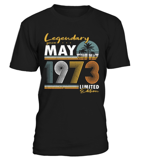 50th birthday legendary since vintage may 1973 T-Shirt Unisex