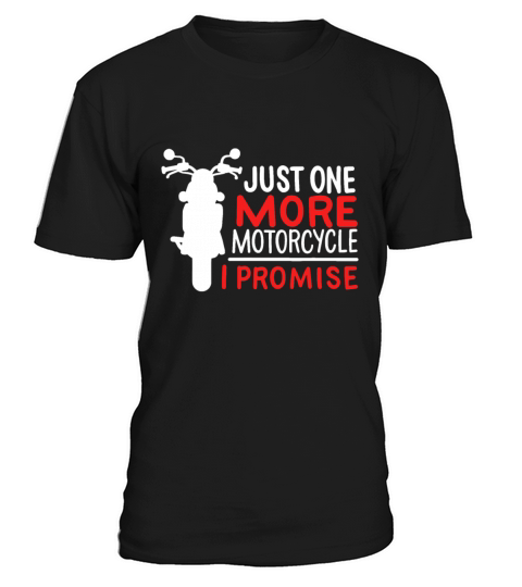 Cool funny Motorcycle Biker - Just One More Motorc T-Shirt Unisex