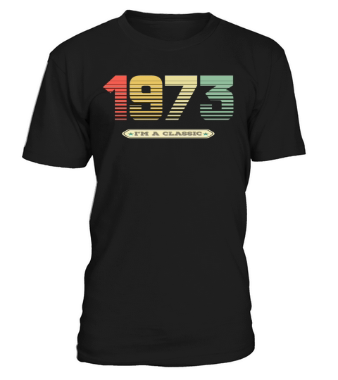 Im a Classic vintage 1973 T-Shirt Unisex
