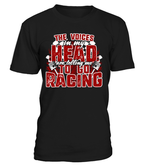 Racing - The voices in my head telling me to race T-Shirt Unisex