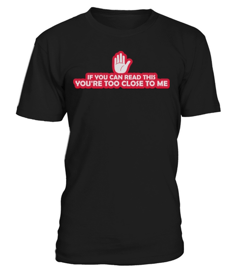 too close to me T-Shirt Unisex