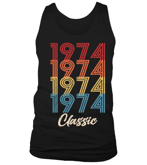 1974 Classic Vintage 1974 Gift Men Women Born Made Tank Top Unisex