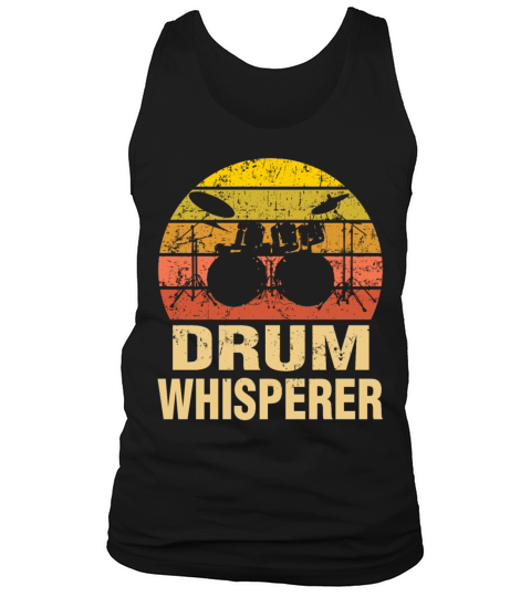 Drum Whisperer Retro Intrument Drummer Drumming Tank Top Unisex