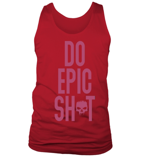 Funny sayings - DO EPIC SHIT Tank Top Unisex