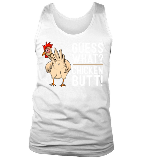Guess What Chicken Butt Funny Chicken Joke Quote G Tank Top Unisex
