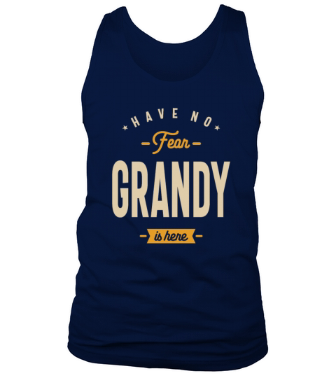 Have No Fear Grandy is Here Funny Grandpa Tank Top Unisex
