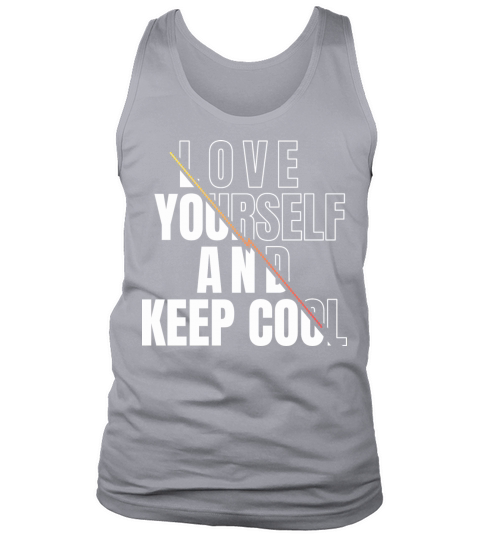 Love Yourself And Keep Cool Motivational Quote Tank Top Unisex