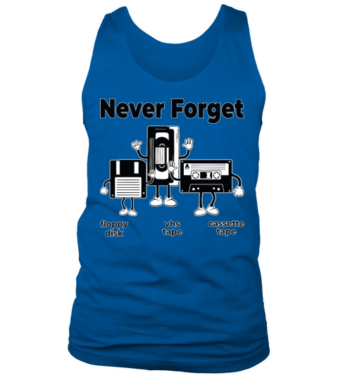 Never Forget Floppy Disk VHS Tape Cassette Tape Tank Top Unisex
