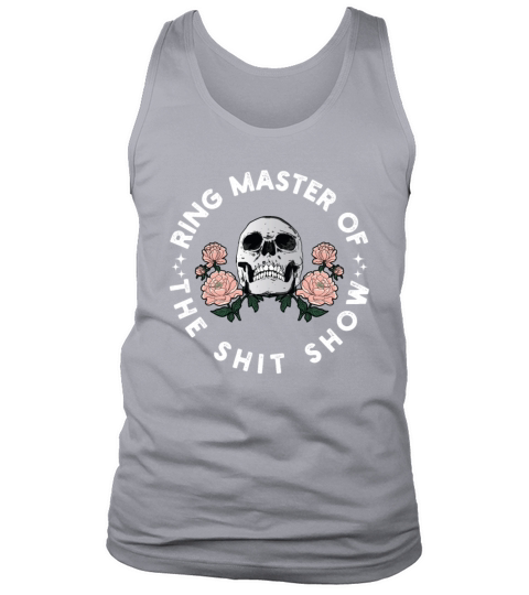 Ringmaster of the shit show funny sarcastic Tank Top Unisex