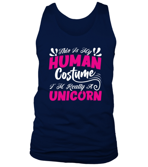 This Is My Human Costume Im Really A Unicorn Tank Top Unisex