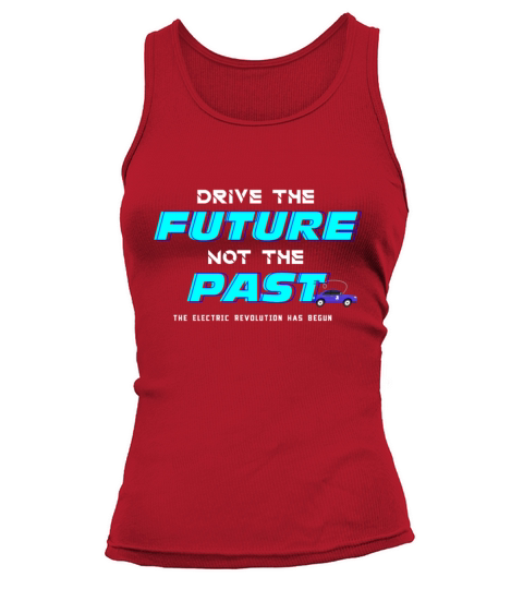 Drive The Future Electric Car Automobile Gift Tank top Woman