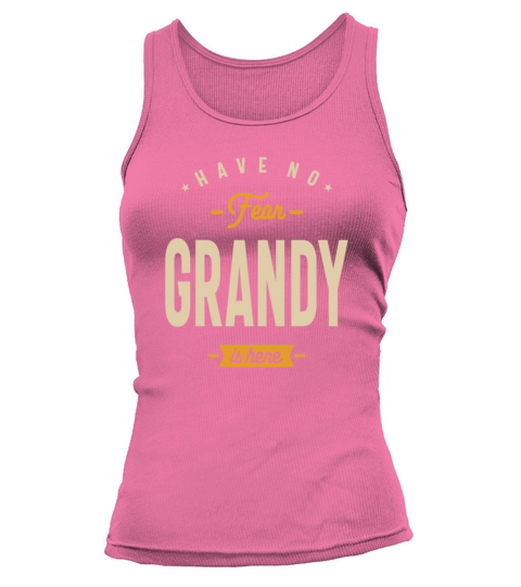Have No Fear Grandy is Here Funny Grandpa Tank top Woman