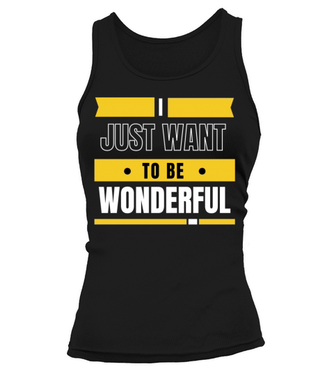 I just want to be wonderful Tank top Woman