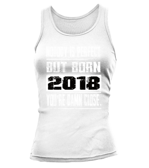 Nobody Is Perfect But Born 2018 Birthday Tank top Woman