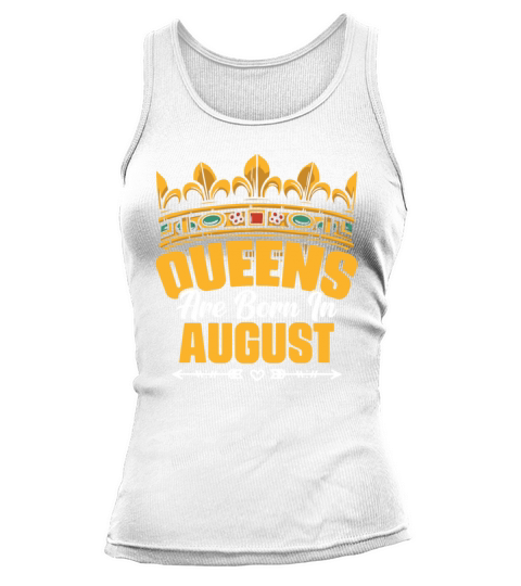 Queens Are Born In August Celebrant Tank top Woman