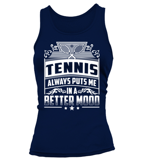 Tennis player - Always puts me in a better mood Tank top Woman