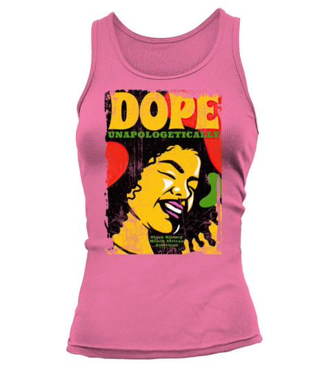 Unapologetically Dope Black History Month African Tank top Woman
