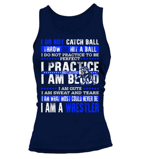 Wrestler - I am what most could never be t-shirt Tank top Woman