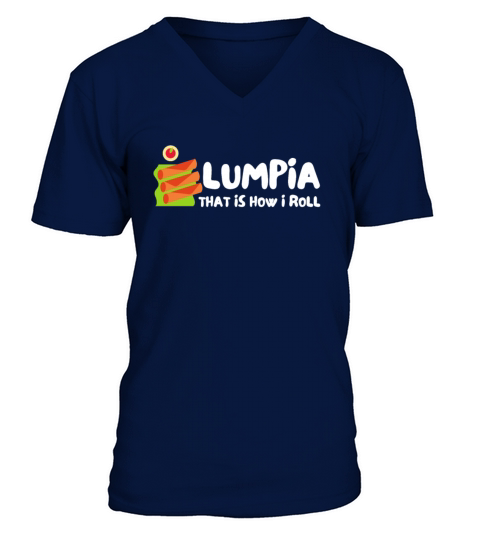 Filipino Pride Pinoy Spring Roll Lumpia Thats How V-Neck T-shirt