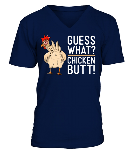 Guess What Chicken Butt Funny Chicken Joke Quote G V-Neck T-shirt